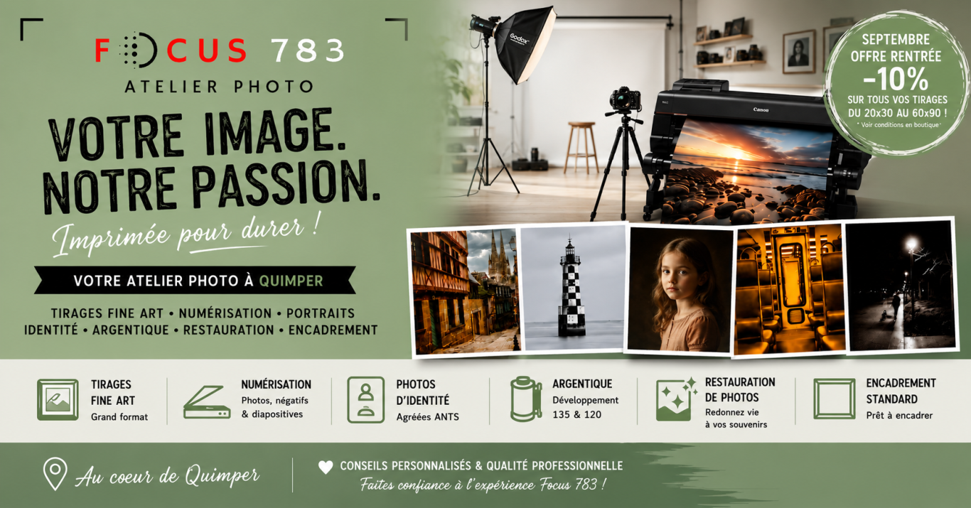 Focus 783 – Atelier Photo & Tirage Fine Art à Quimper – Offre Rentrée Septembre Focus 783 – Atelier photo à Quimper – Offre Rentrée -10 %